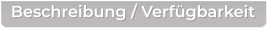 Beschreibung / Verfügbarkeit